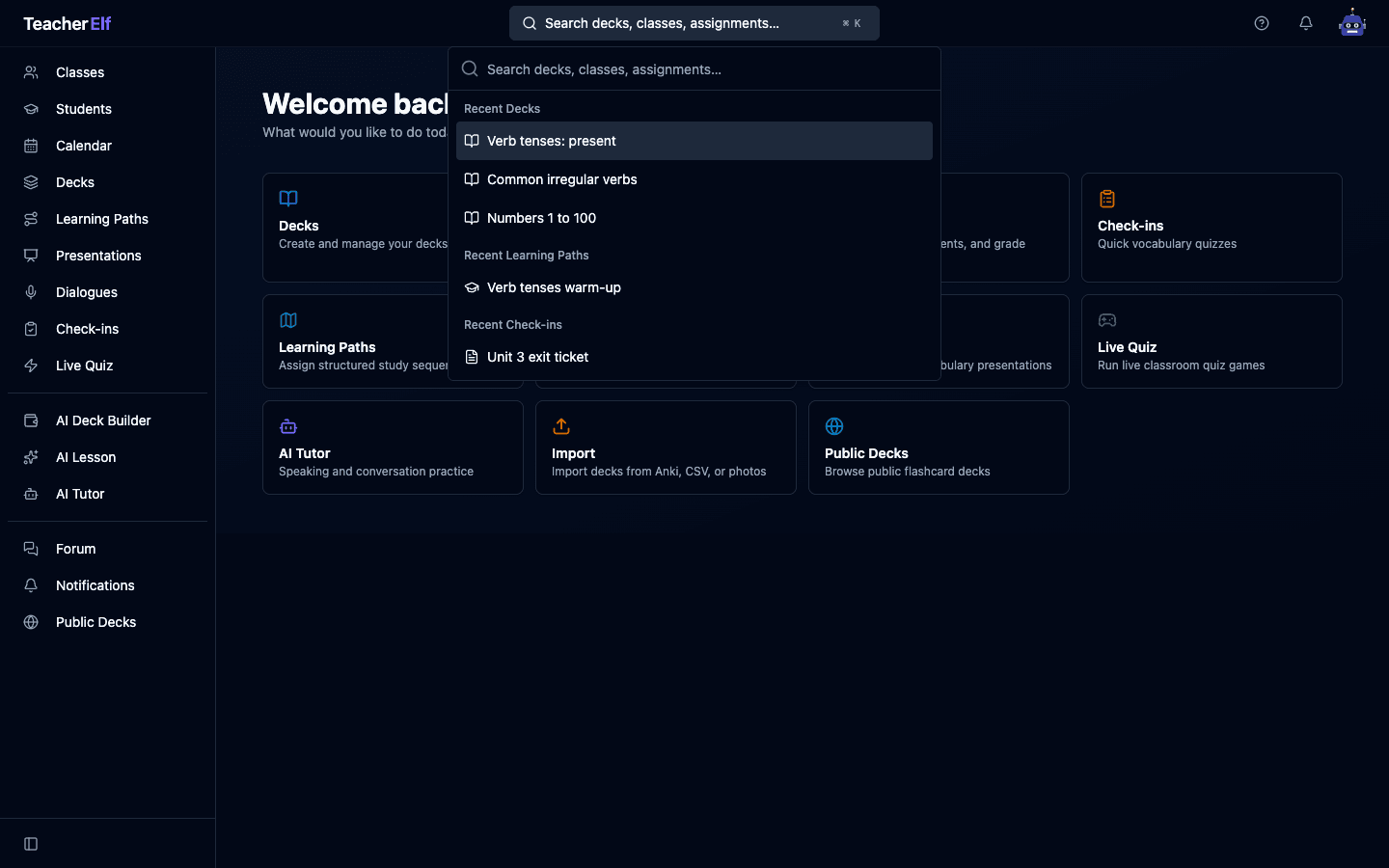 The Cmd+K search overlay open on the dashboard with the search field empty. A grouped list of recents underneath: Recent Decks (Verb tenses: present highlighted, Common irregular verbs, Numbers 1 to 100), Recent Learning Paths (Verb tenses warm-up), and Recent Check-ins (Unit 3 exit ticket). Each row carries a small kind icon to its left.
