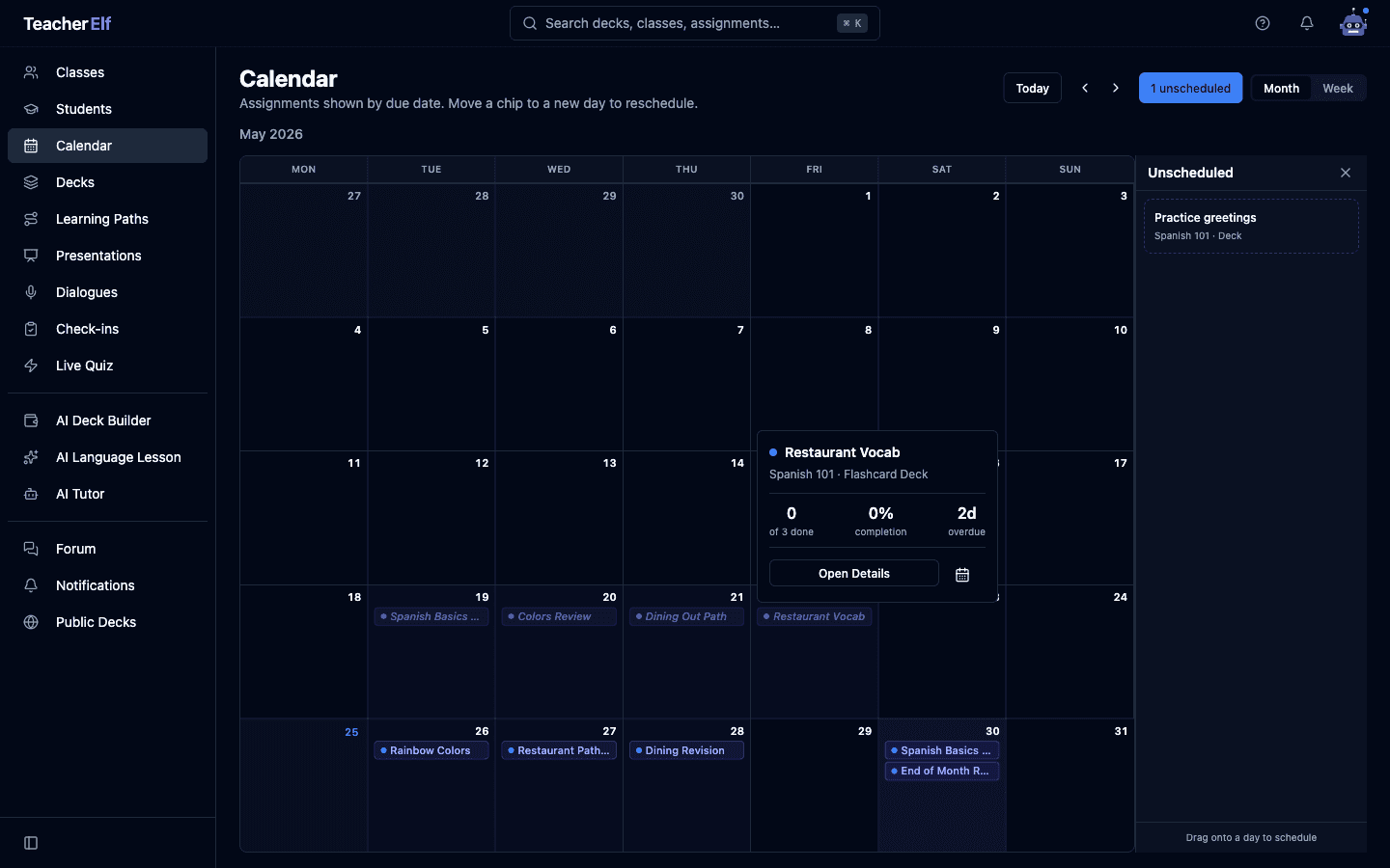 The Calendar page showing May 2026 in month view. Assignment chips are scattered across two weeks. A preview popover is open for Restaurant Vocab showing Spanish 101, Flashcard Deck, 0 of 3 done, 0% completion, 2d overdue, with an Open Details button and a reschedule icon. The Unscheduled panel is open on the right showing Practice greetings (Spanish 101, Deck) with a Drag onto a day to schedule hint at the bottom. The 1 unscheduled button is highlighted in the top-right header.