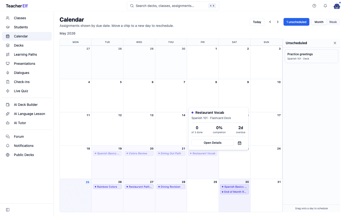 The Calendar page showing May 2026 in month view. Assignment chips are scattered across two weeks. A preview popover is open for Restaurant Vocab showing Spanish 101, Flashcard Deck, 0 of 3 done, 0% completion, 2d overdue, with an Open Details button and a reschedule icon. The Unscheduled panel is open on the right showing Practice greetings (Spanish 101, Deck) with a Drag onto a day to schedule hint at the bottom. The 1 unscheduled button is highlighted in the top-right header.