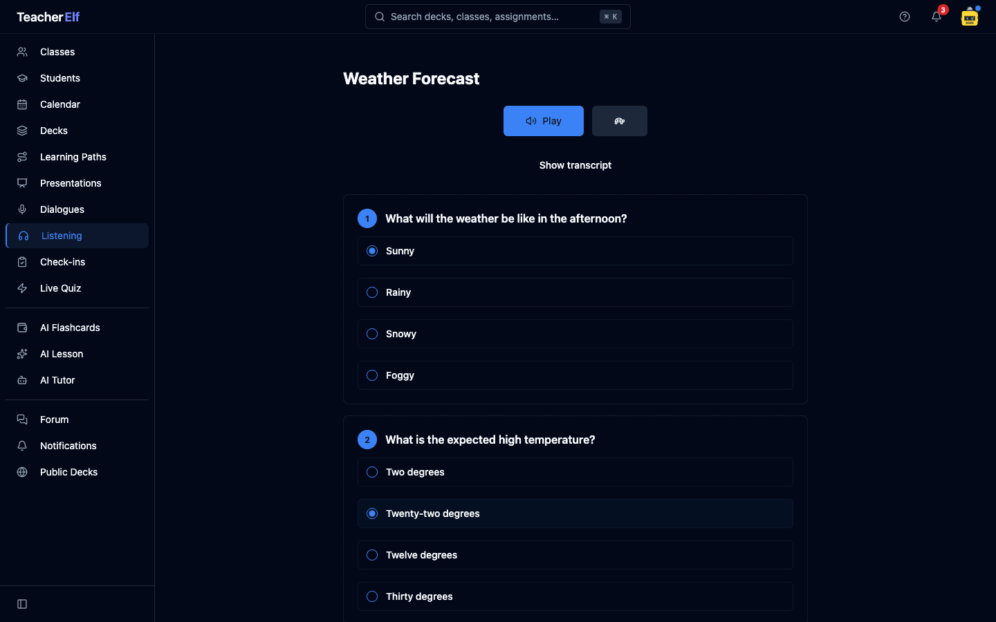 The listening exercise player for a Weather Forecast passage, with Play and slow-playback buttons, a Show transcript toggle, and numbered multiple-choice comprehension questions. The first question, What will the weather be like in the afternoon, has Sunny selected, and the second, What is the expected high temperature, has Twenty-two degrees selected.